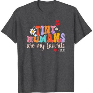 Funny Tiny Humans Are My Favorite NICU Nurse Pediatric Nurse T-Shirt S Gray