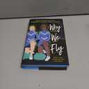 Why We Fly by Kimberly Jones (Author), Gilly Segal (Author)