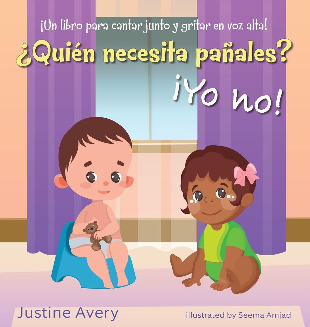 Quin necesita paales? Yo no!: Un libro para cantar junto y gritar en voz alta! (No Mas Paales!) (Spanish Edition)