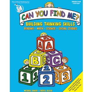 Can You Find Me, PreK Workbook - Building Thinking Skills in Reading, Math, Science, and Social Studies
