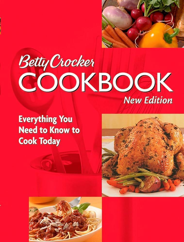 Betty Crocker Cookbook: Everything You Need to Know to Cook Today, New Tenth Edition
