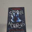 Small Horrors: A Collection of Fifty Creepy Stories