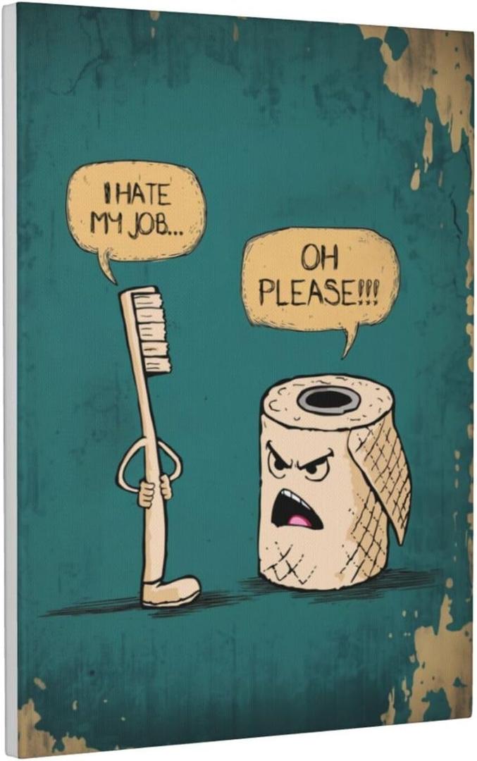 Humor Modern Bathroom Wall Decor 12x16inch I Hate My Jobs Toothbrush And Toilet Paper Wall Art Artwork Funny Cartoon Bath Poster Paintings Cute Restroom Canvas Prints Picture For Kids Lavatory Decor (10L" x 8W")