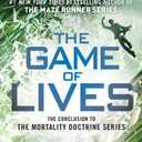 The Game of Lives (The Mortality Doctrine, Book Three)