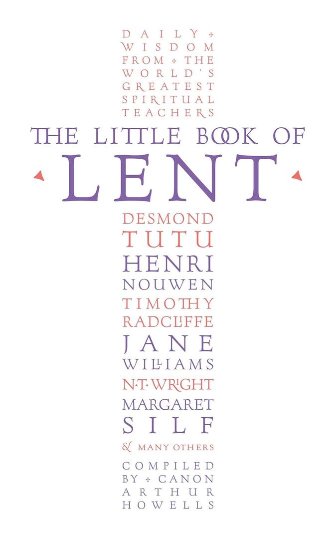 The Little Book of Lent: Daily Reflections from the Worlds Greatest Spiritual Writers