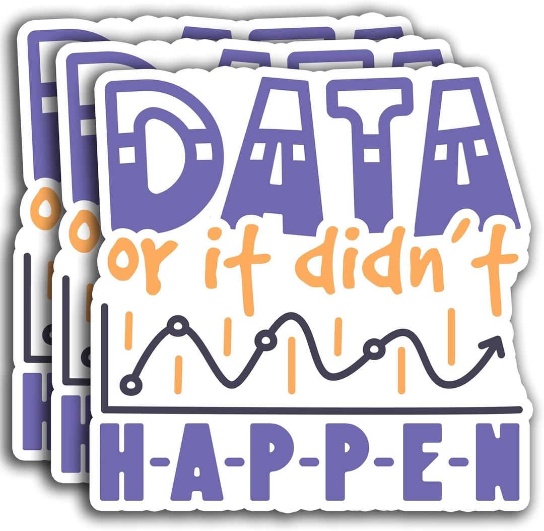 (3Pcs) Data Or It Didn't Happen Sticker, Funny ABA BCBA Technician Behavior Analyst Therapist RBT Sticker Vinyl Sticker Decals for Books Laptops Phone Water Bottles Tumbler Cup Kindle 3x2.9 Inch