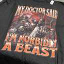 My Doctor Said I'm Morbidly A Beast Funny Hard Skeleton Meme T-Shirt (3XL)