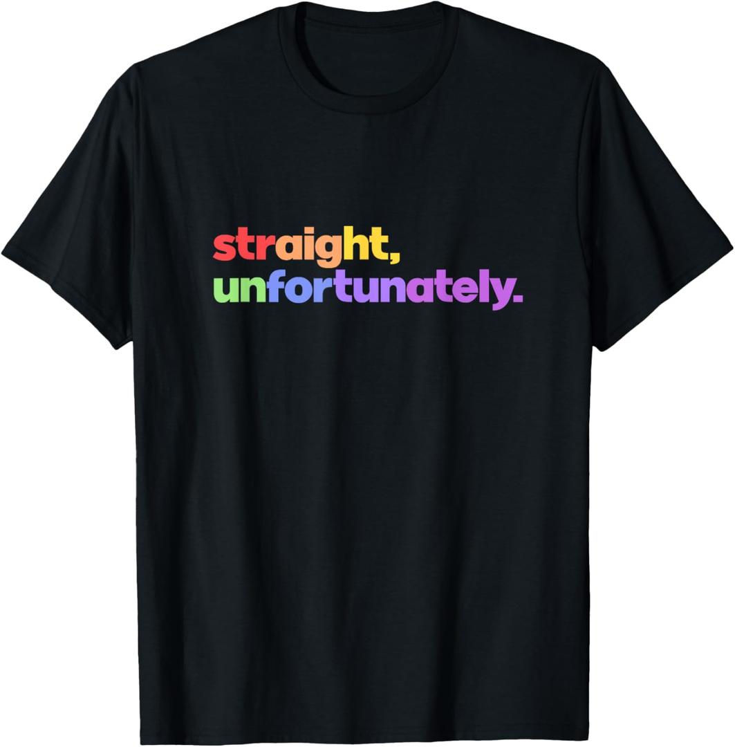 Straight Unfortunately Rainbow Pride Ally LGBTQ Gay T-Shirt (Small, Black)