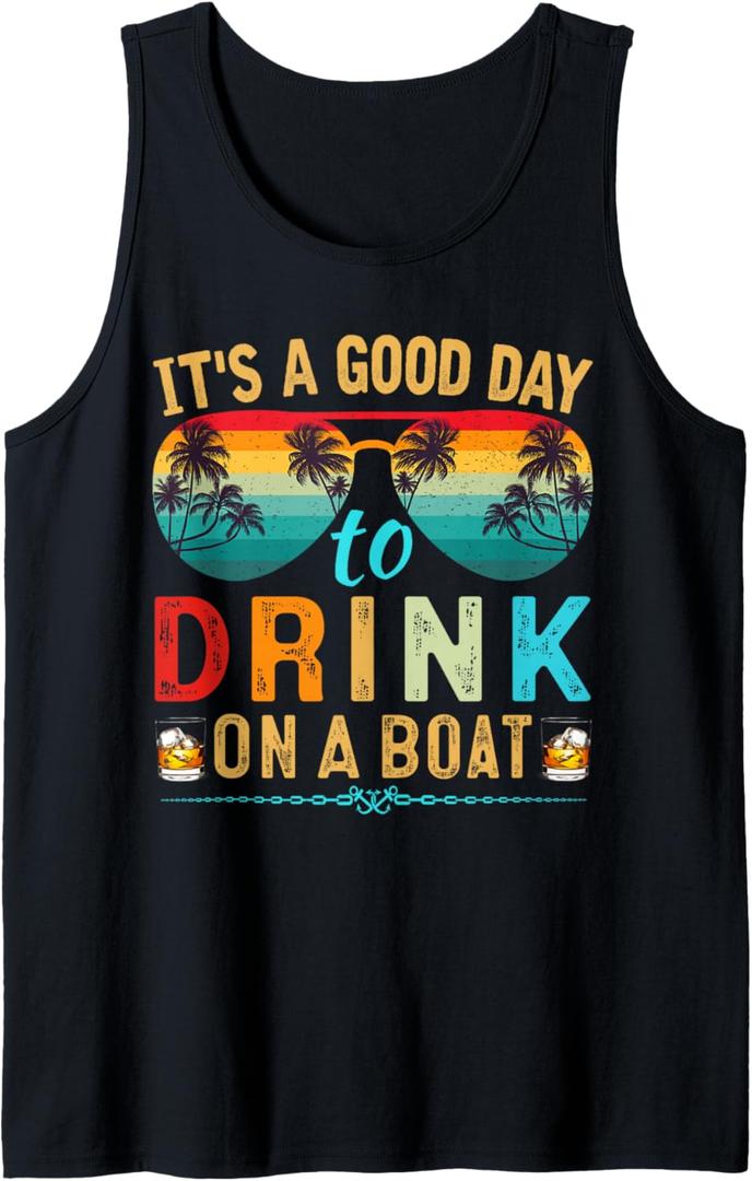 It's A Good Day to Drink On A Boat Funny Boat Trip Drinking Tank Top, S