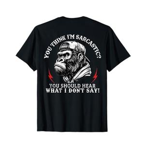 You Think I’m Sarcastic You Should Hear Funny Monkey On T-Shirt, 5XL