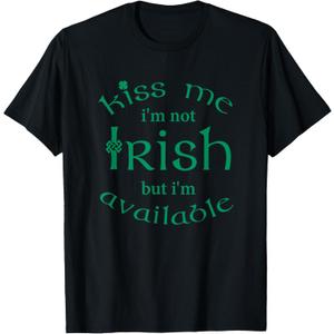 Kiss Me I'm Not Irish Funny St Patricks Day T Shirt T-Shirt M