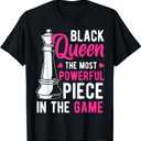 Black Queen The Most Powerful Piece in The Game Women T-Shirt Small