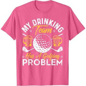 My Drinking Team Has A Golf Problem Shirt Funny Golf T-Shirt,small
