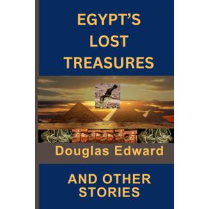 EGYPT'S LOST TREASURES: AND OTHER STORIES