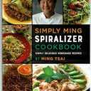 Simply Ming, Spiralizer Cookbook 2017