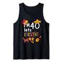Mexico 40th Birthday I'm 40 Lets Fiesta Tank Top S Black