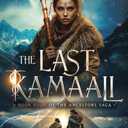 The Last Kamaali: A Fantasy Fiction Series (The Ancestors Saga, Book 4)