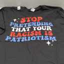Stop Pretending Your Racism is Patriotism Patriotic US Flag T-Shirt 2XL