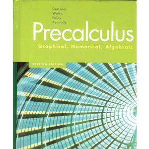 Precalculus: Graphical, Numerical, Algebraic