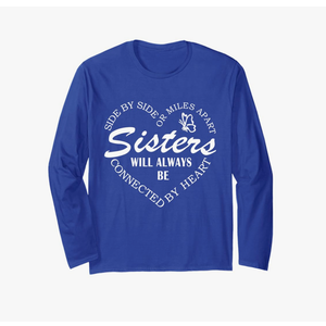 Side by Side or Miles Apart Sisters - Connected by Heart Long Sleeve T-Shirt, M, Royal blue