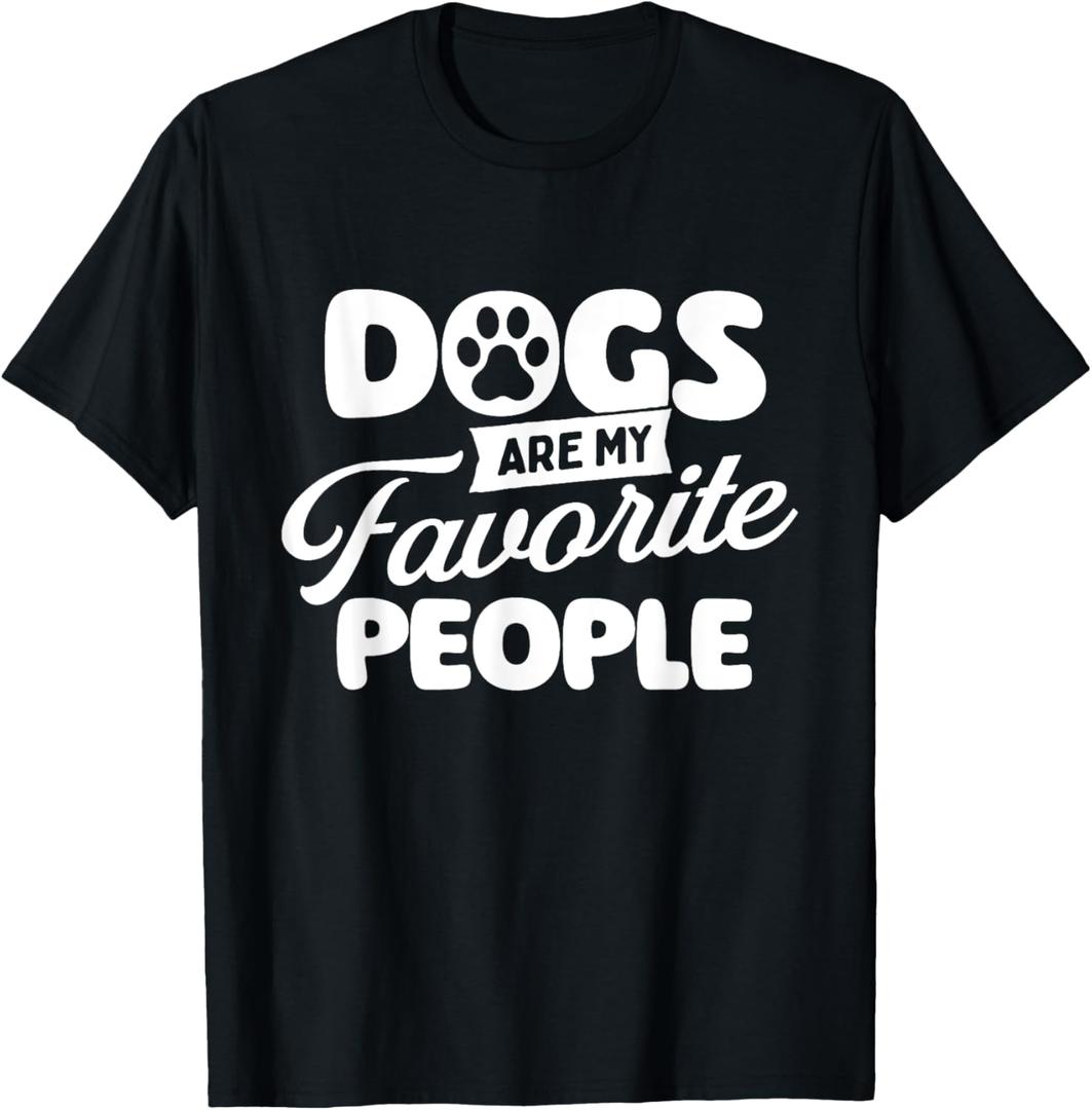 Dogs Are My Favorite People - Dog Owner Dog Lover T-Shirt (Small, Black)