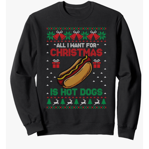 Ugly Sweater All I Want For Christmas Is Hot Dogs Holiday Sweatshirt Size M
