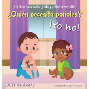 Quin necesita paales? Yo no!: Un libro para cantar junto y gritar en voz alta! (No Mas Paales!) (Spanish Edition)