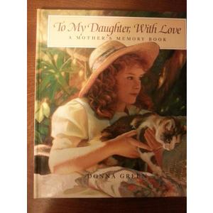 To My Daughter, With Love: A Mother's Memory Book