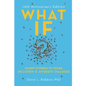 What If?, 10th Anniversary Edition: Short Stories to Spark Inclusion & Diversity Dialogue,
Paperback – November 6, 2018
