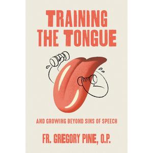 Training the Tongue and Growing Beyond Sins of Speech Paperback