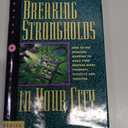 Breaking strongholds in your city: How to use spiritual mapping to make your prayers more strategic, effective, and targeted (The Prayer warrior series) Paperback