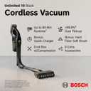 Bosch Unlimited 10 Cordless Stick Vacuum Cleaner - Up to 80 Min Battery, Fast Charger, Pet Hair, Hard Floors and Carpets, HEPA Filter, MicroClean Brush, Bendable Tube, 6 Accessories, Black