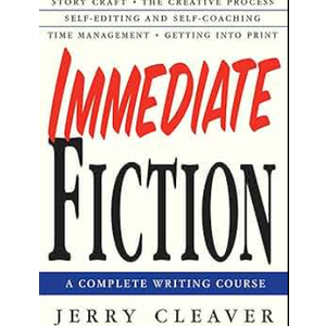 Immediate Fiction: A Complete Writing Course