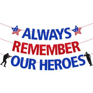 Always Remember Our Heroes Banner Memorial Day Decoration Honor Patriotic Backdrop Thank You to Our Heroes Garland Vaterans Day 4th of July Decor Red White Blue USA Garland