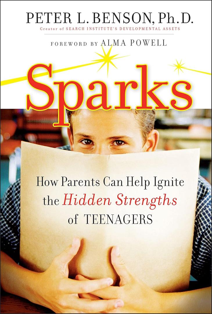 Sparks: How Parents Can Ignite the Hidden Strengths of Teenagers