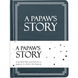 Papaw's Life Story Journal (Hardcover): A Meaningful Keepsake for Papaw to Share His Journey and Memories, Book Includes 250+ Prompt, Sentimental Gift for Father's Day, Birthday & Christmas