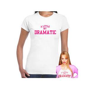 Womens A Little Bit Dramatic TShirt Medium