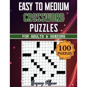 Easy to Medium Crossword Puzzle Book For Adults and Seniors - 100 Puzzles: Easy on the Eyes and Mind-Stimulating Challenges for Mental Relaxation and Eye Comfort