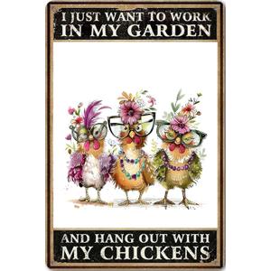 Funny Chicken Signs Chicken Coop Signs I Just Want To Work In My Garden And Hang Out With My Chickens Tin Signs for Home Farmhouse Garden Decor (8 X 12 Inch)