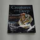 Creatures of the Deep: In Search of the Sea's Monsters and the World They Live In