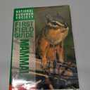 National Audubon Society First Field Guide Mammals (National Audubon Society First Field Guide)