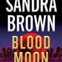 Blood Moon Hardcover –  by Sandra Brown (Author)