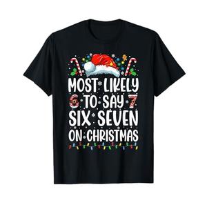 Most Likely to Say Six Seven 6 7 Meme 67 Christmas Boys Kids T-Shirt Size M