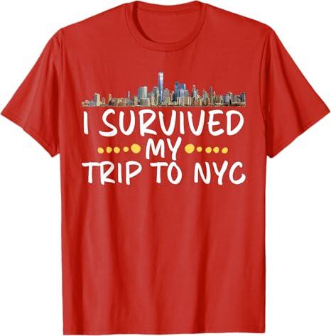 I Survived My Trip to NYC Funny New York Vacation Souvenir T-Shirt