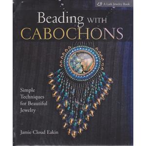Beading with Cabochons: Simple Techniques for Beautiful Jewelry (Lark Jewelry Books)