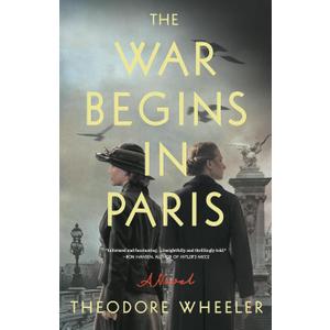 The War Begins in Paris: A Novel