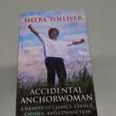 Accidental Anchorwoman: A Memoir of Chance, Choice, Change, and Connection