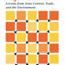 Multilateral Negotiations: Lessons from Arms Control, Trade, and the Environment