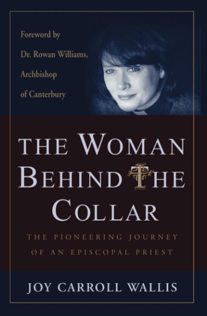 The Woman Behind the Collar: The Pioneering Journey of an Episcopal Priest