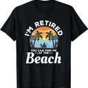 I'm Retired You Can Find Me At The Beach Retirement T-Shirt (Blue, XL)